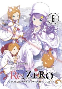 Re: Zero - Życie w innym świecie od zera LN - tom 6