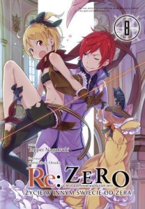 Re: Zero - Życie w innym świecie od zera LN - tom 8