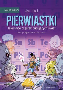 Naukomiks: Pierwiastki - tajemnice cząstek budujących świat