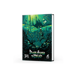 Pirate Borg - Down Among the Dead (Campaign Module, Hardback)