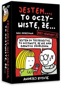 Jestem..., to oczywiste, że... (Bez cenzury 2)