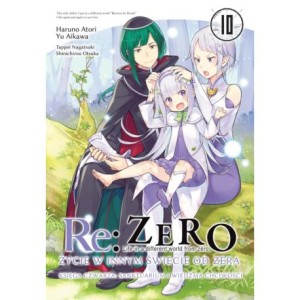 Re: Zero - Życie w innym świecie od zera. Księga 4 - Sanktuarium i Wiedźma Chciwości - tom 10