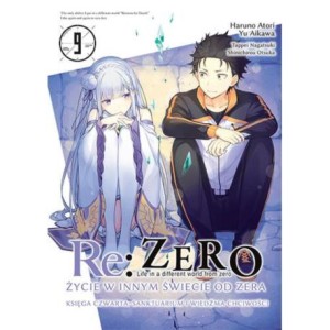 Re: Zero - Życie w innym świecie od zera. Księga 4 - Sanktuarium i Wiedźma Chciwości - tom 9