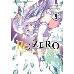 Re: Zero - Życie w innym świecie od zera. Księga 3 - Truth of Zero - tom 9
