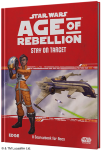 Star Wars RPG: Age of Rebellion - Stay on Target