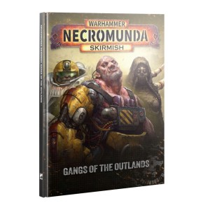 Warhammer Necromunda Skirmish: Gangs of The Outlands