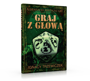 Graj z głową - Almanach Mistrza Gry