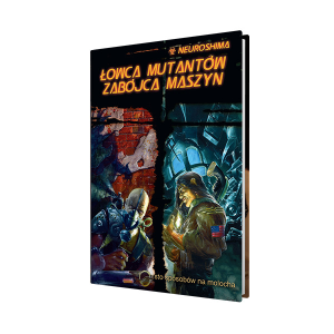 Neuroshima RPG: Łowca Mutantów Zabójca Maszyn