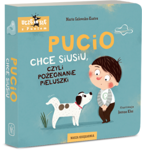 Pucio chce siusiu, czyli pożegnanie pieluszki