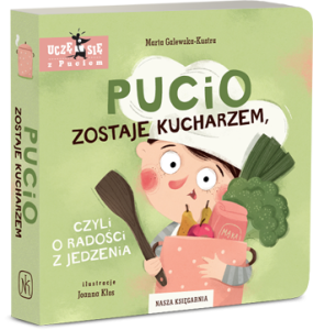 Pucio zostaje kucharzem, czyli o radości z jedzenia