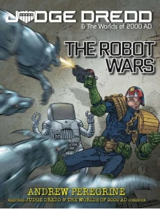 Judge Dredd & The Worlds of 2000AD RPG: The Robot Wars