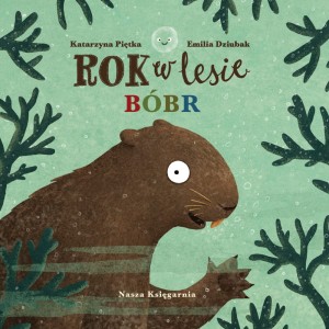 Rok w lesie: Bóbr