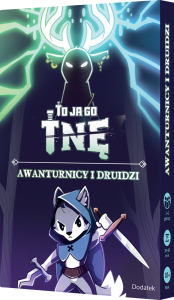 To ja go tnę!: Awanturnicy i druidzi
