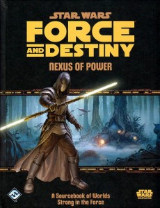 Star Wars RPG: Force and Destiny - Nexus of Power