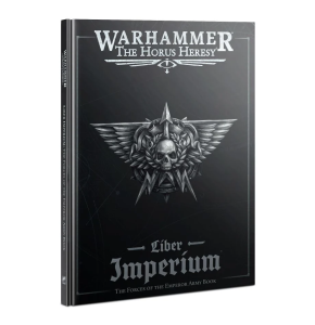Liber Imperium: The Forces of The Emperor Army Book (Warhammer: The Horus Heresy)