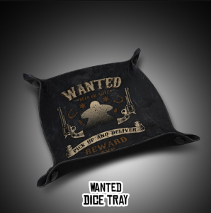 Dice Tray: Wanted