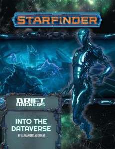 Starfinder RPG: Into the Dataverse (Drift Hackers 3 of 3)