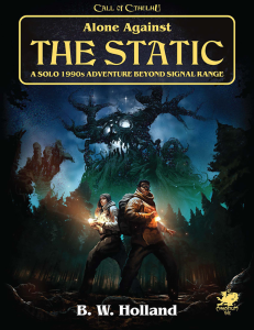 Call of Cthulhu RPG: Alone Against The Static - A Solo Call of Cthulhu Adventure
