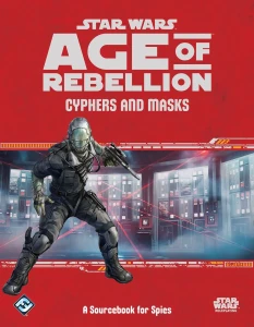 Star Wars RPG: Age of Rebellion - Cyphers and Masks