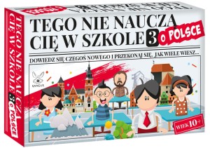 Tego nie nauczą cię w szkole 3 - o Polsce