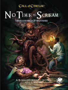 Call of Cthulhu RPG: No Time to Scream (hardcover)