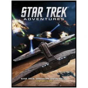 Star Trek Adventures RPG: Star Trek Discovery (2256-2258) Campaign Guide