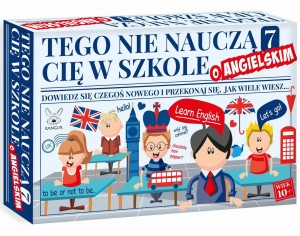 Tego nie nauczą cię w szkole 7 - o Angielskim