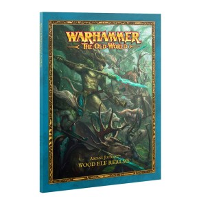 Wood Elf Realms: Arcane Journal (Warhammer: The Old World)