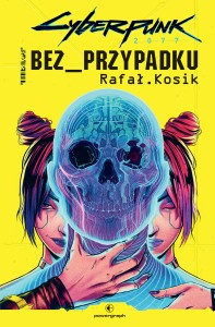 Cyberpunk 2077. Bez przypadku (twarda oprawa)