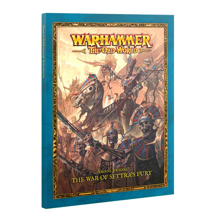 Tomb Kings of Khermi: Arcane Journal - The War of Settra's Fury (Warhammer: The Old World)