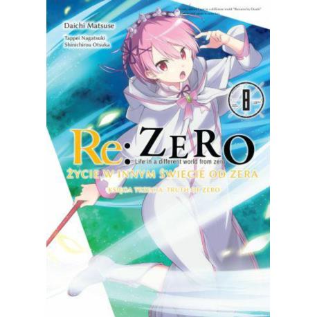 Re: Zero - Życie w innym świecie od zera. Księga 3 - Truth of Zero - tom 8