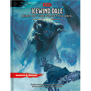 Dungeons & Dragons RPG: Icewind Dale - Rime of the Frostmaiden