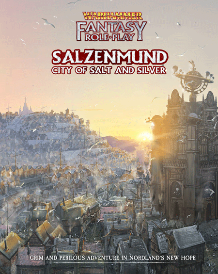 Warhammer Fantasy Roleplay (4th Edition): Salzenmund, City of Salt and Silver