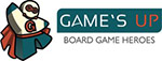 Game's up Board Game Heroes