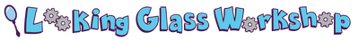 Looking Glass Workshop